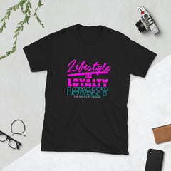 Lifestyle Of Loyalty Unisex T-Shirt